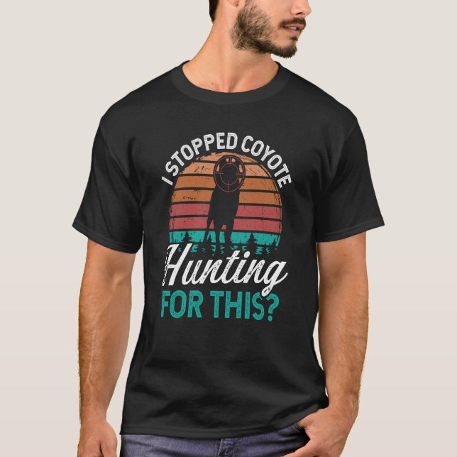Predator Hunting stoppade Coyote Hunting för denna T Shirt (Framsida)
