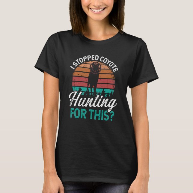 Predator Hunting stoppade Coyote Hunting för denna T Shirt (Framsida)