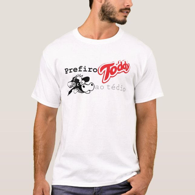 Prefiro Toddy ao Tédio Tee Shirt (Framsida)