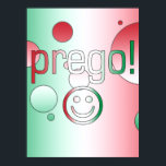 Prego! Italien Flagga Färg Pop Art Poster<br><div class="desc">En italiensk gåva att säga att du är välkommen: en popkonst firande i Italiens flagga. Un Regalo italiano: dite Prego. Il Pop Art e i colori della bandiera d'italia.</div>