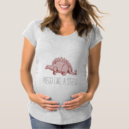 "Prego like a Stego" stegosaurus dinosaur #2 T Shirt