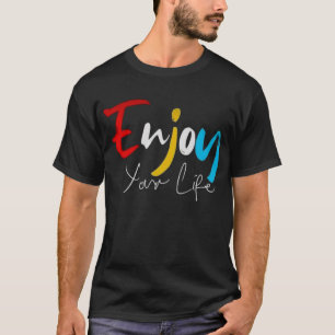 Premium T-Shirt - njut av ditt liv: Lev livstid fu