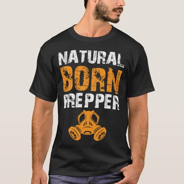 Prepper Survivalism Natural Born Prepper T Shirt (Framsida)
