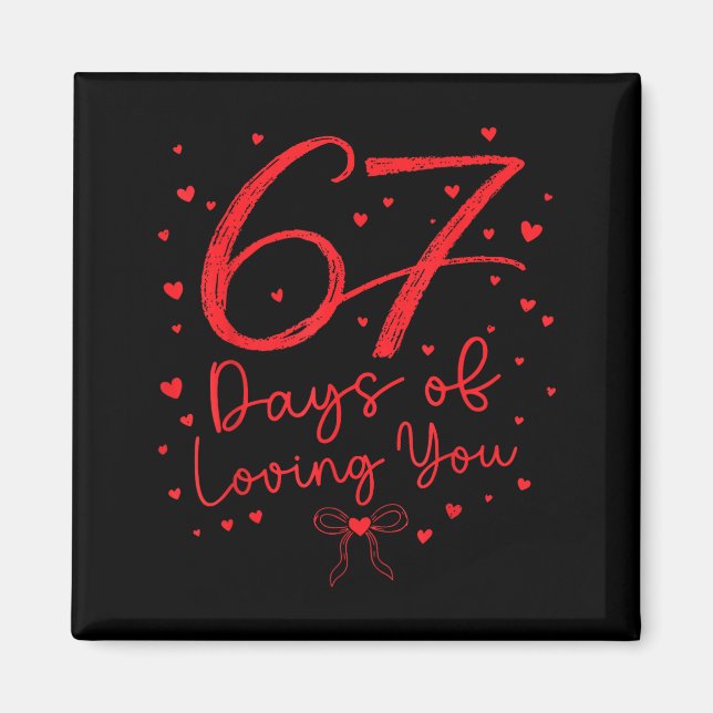 Preppy 67 Days Of Loving You Valentine Six Seven 6 Magnet (Framsidan)