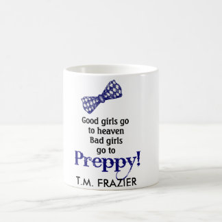 PREPPY bra flickor går till himmel…., Kaffemugg