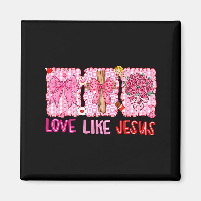 Preppy Valentine Christian Love Like Jesus Men Wom Magnet (Framsidan)