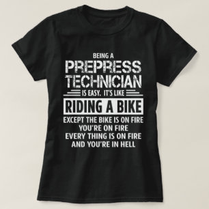 Prepress Technician T Shirt