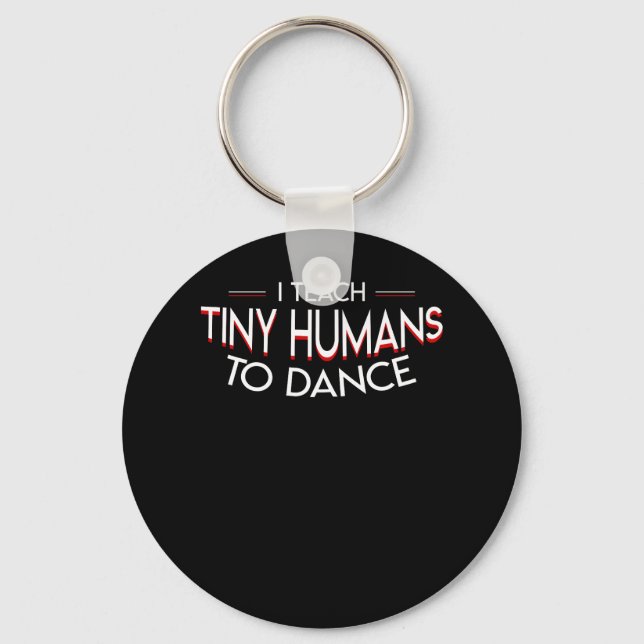 Preschool Dancing Teacher Teach Tiny Humans Nyckelring (Framsida)
