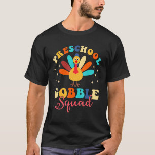 Preschool Gobble Squad Turkey Happy thanksgiving T Shirt