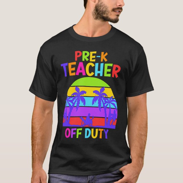 Preschool Kindergarten Teacher off duty teacher T Shirt (Framsida)