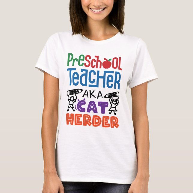 Preschool Teacher alias Cat Herder T Shirt (Framsida)