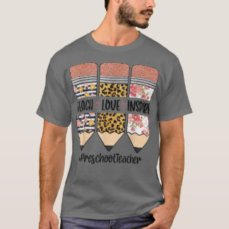 Preschool Teacher Back to school Teach Kärlek Insp T Shirt