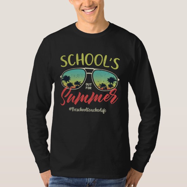 Preschool Teacher  Last Day of School Out For Summ T Shirt (Framsida)