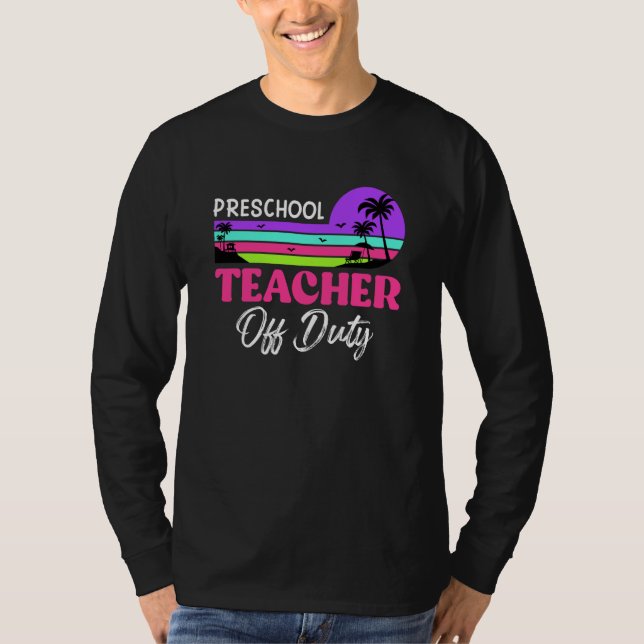 Preschool teacher off school vacation duty teacher t shirt (Framsida)