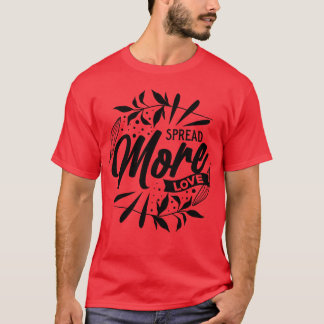 Present för sprid mer kärlek t shirt