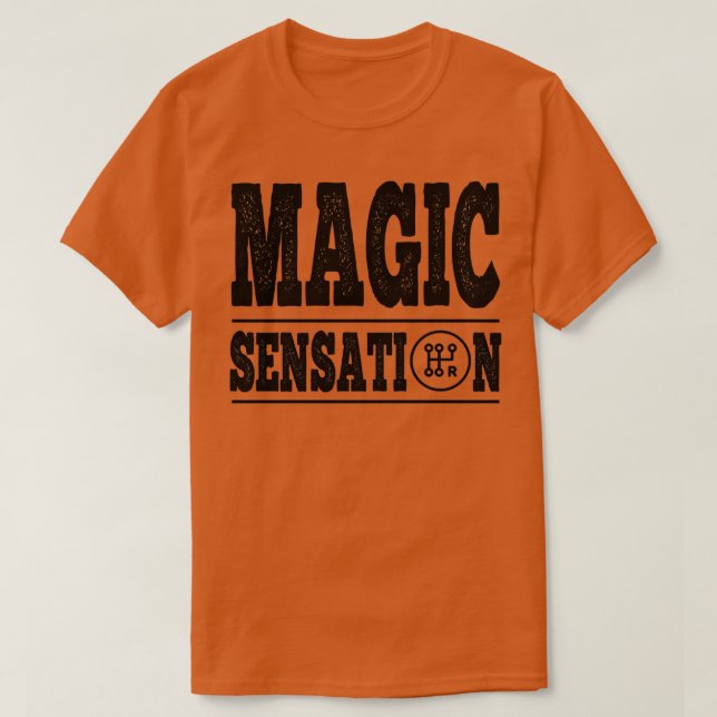 Presentidéer för Skift-knapp Magic sensations Driv T Shirt (Design framsida)