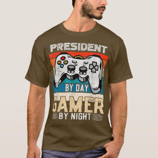 President by day Gamer by night Video Gaming fläkt T Shirt