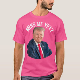 President Donald T.R.U.M.P. missar mig ännu en fin T Shirt
