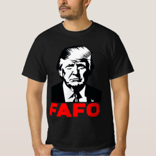 President Donald Trump 47:e FAFO Funny Meme Quote T Shirt