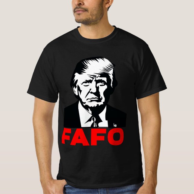 President Donald Trump 47:e FAFO Funny Meme Quote T Shirt (Framsida)