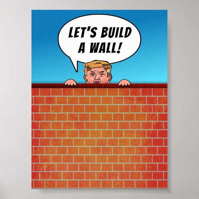 President Donald Trump Bygger en Wall Funny Teckna Poster (Framsidan)