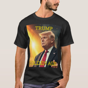 PRESIDENT DONALD TRUMP GOLDEN AGE T SHIRT