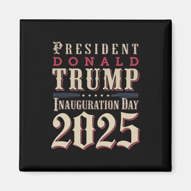 President Donald Trump invigning dag 2025 Stöd Magnet (Framsidan)