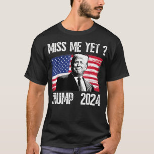President Donald Trump missar mig än en gång nunyt T Shirt