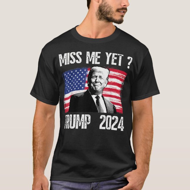 President Donald Trump missar mig än en gång nunyt T Shirt (Framsida)