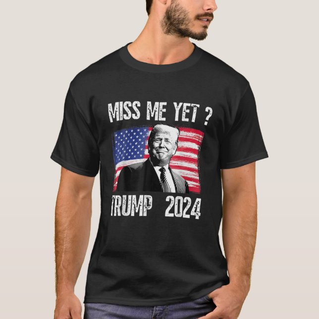 President Donald Trump missar mig än en gång nunyt T Shirt (Framsida)