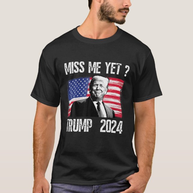 President Donald Trump missar mig än en gång nunyt T Shirt (Framsida)