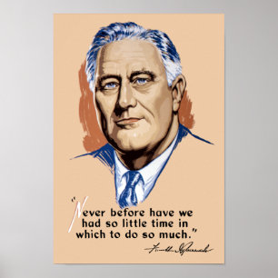 President Franklin Roosevelt and Quote - WWII Poster