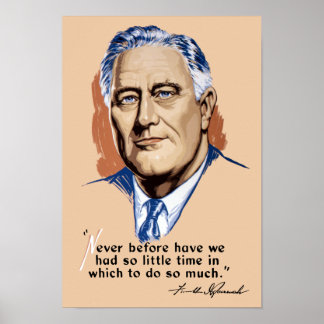 President Franklin Roosevelt and Quote - WWII Poster