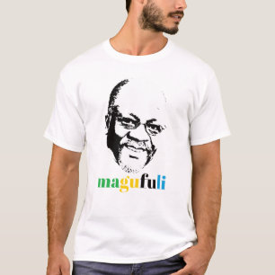 President John Magufuli i Tanzania Afrika T-Shirt