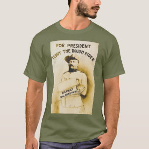 President Teddy - Rough Rider 🫎 Roosevelt T Shirt