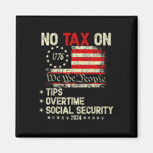 President Trump 2024 no Tax on Tips Overtime Magnet
