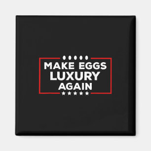 President Trump Gör Eggs Luxury igen politiskt H Magnet