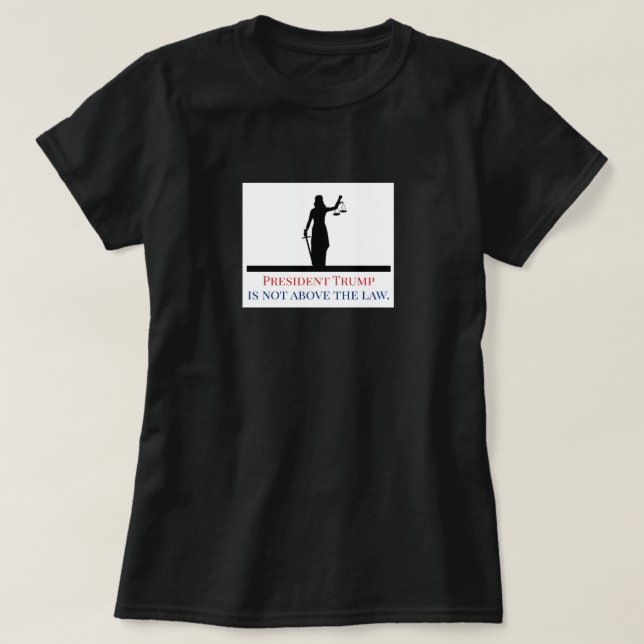 President Trump ligger inte över Lag Dam-rättvisan T Shirt (Design framsida)