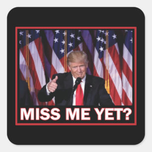President Trump miss Me ännu Fyrkantigt Klistermärke