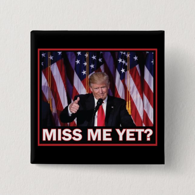 President Trump Miss Me ännu Knapp (Framsida)