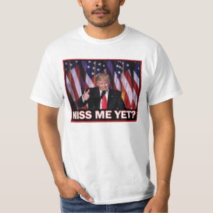 President Trump miss Me ännu T Shirt