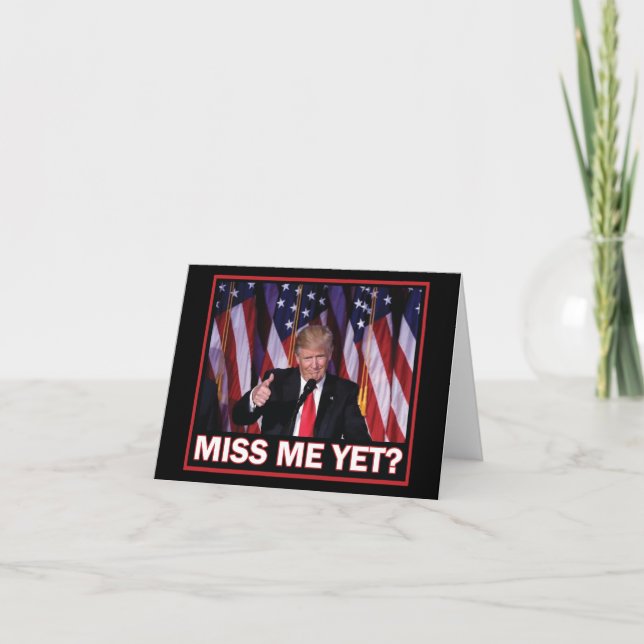 President Trump miss Me ännu Tack Kort (Framsida)