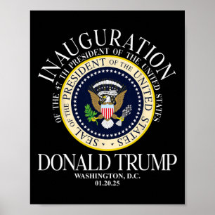 President Trump Seal Inauguration 2025 47th Washin Poster