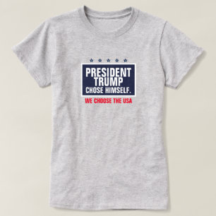 President Trump valde Himself Vi Välj USA T Shirt