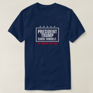 President Trump valde Himself Vi Välj USA T Shirt
