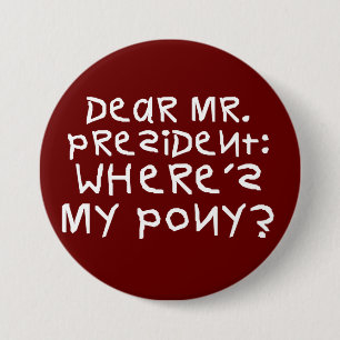 Presidenten lovade mig en ponny knapp