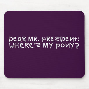 Presidenten lovade mig en ponny musmatta