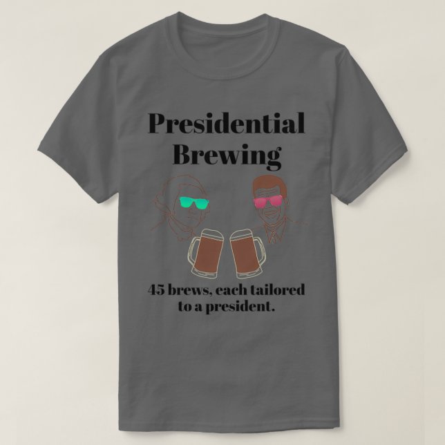 Presidential Brewing T T Shirt (Design framsida)