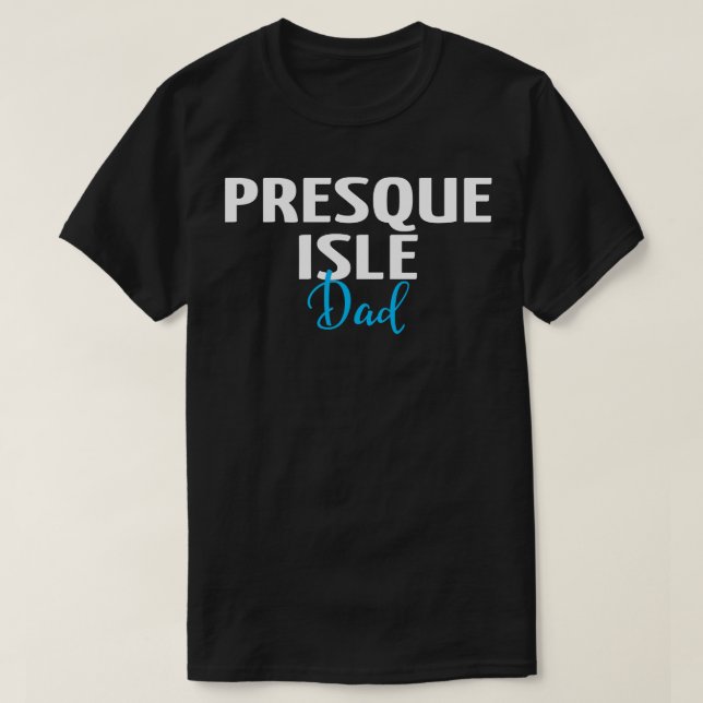 Presque Isle Pappa 1 T Shirt (Design framsida)
