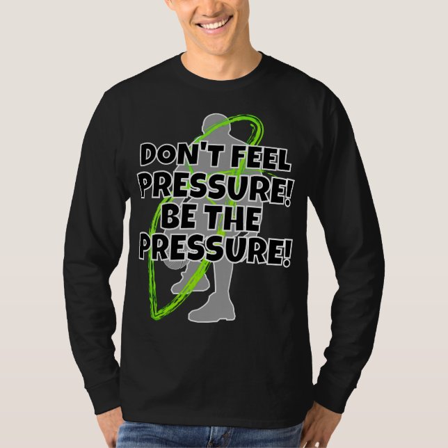 PRESSURE MOTTO T SHIRT (Framsida)